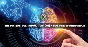 The Potential Impact of (AI) on the Future Workforce